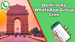 Delhi Job WhatsApp Group Link