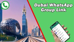 Dubai WhatsApp Group Link